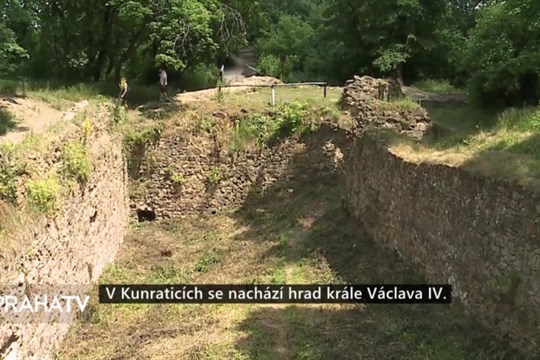 V Kunraticích se nachází hrad krále Václava IV.