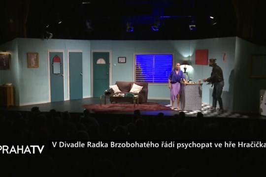 V Divadle Radka Brzobohatého řádí psychopat ve hře Hračička