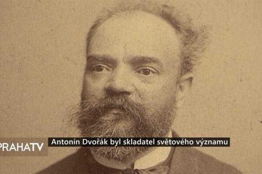 Antonín Dvořák byl skladatel světového významu