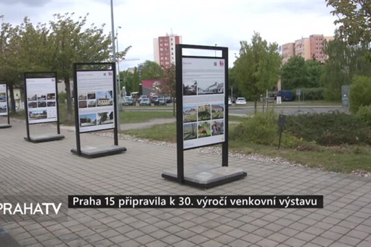 Praha 15 připravila k 30. výročí venkovní výstavu