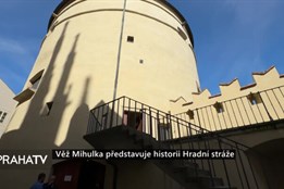 Věž Mihulka představuje historii Hradní stráže