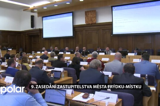 Zastupitelé Frýdku-Místku mají za sebou náročné 9. zasedání. Trvalo 7,5 hodiny