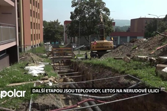 Další etapou jsou rekonstrukce teplovodů, letos na Nerudově ulici
