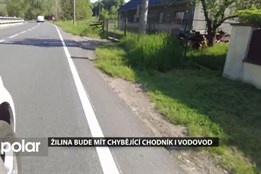 Žilina bude mít chybějící chodník i vodovod, dočká se příští rok