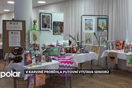Kluby seniorů z Karvinska soutěžily o nejhezčí výrobky v rámci putovní výstavy seniorů