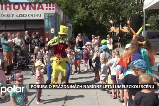 Porubu opět zpestří Letní umělecká scéna. Nabídne koncerty i představení pro děti