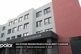 Rekonstrukce polikliniky v Karviné pokračuje, poskytne lidem nové odborné ambulance