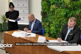 Kraj a Havířov investují do Domova Luna 800 milionů, obě strany podepsaly memorandum
