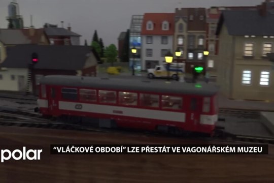 “Vláčkové období” lze přestát ve Vagonářském muzeu