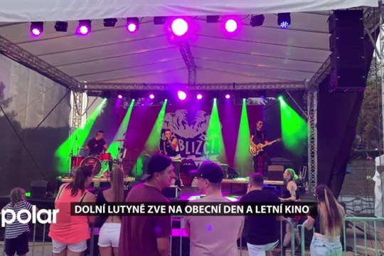 V Dolní Lutyni se budou konat Den obce, Zámecké slavnosti a letní kino ve Věřňovicích