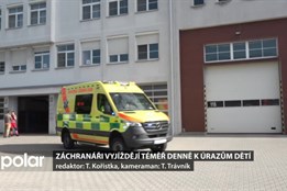 Záchranáři vyjíždějí k úrazům dětí téměř denně. Nepomůže ani dohled rodičů