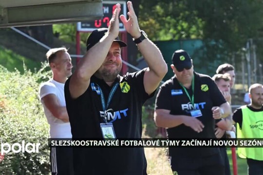 Slezskoostravské fotbalové týmy začínají novou sezónu, Sokol Koblov startuje ve vyšší lize