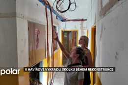 V Havířově vykradli a poničili školku během rekonstrukce