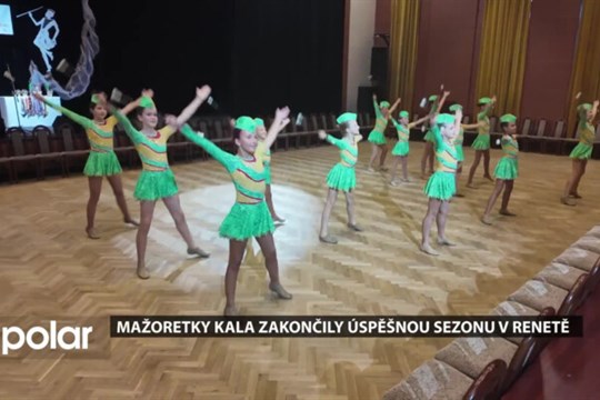 Mažoretky Kala zakončily úspěšnou sezonu v Renetě
