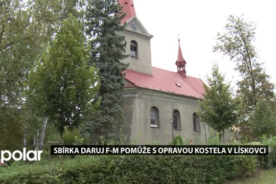 Sbírka Daruj F-M nově vybírá na opravu hodin a střechy kostela v Lískovci