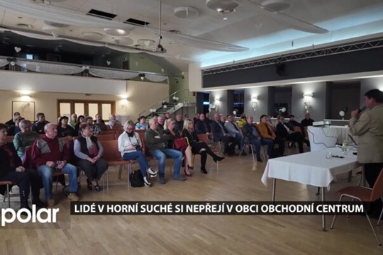 Lidé v Horní Suché si nepřejí v obci obchodní centrum