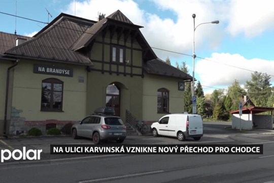 V Českém Těšíně v Karvinské ulici vzniká nový přechod pro chodce, zvýší bezpečnost