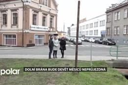 Dolní brána bude devět měsíců neprůjezdná