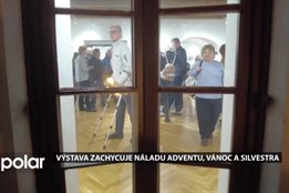 Výstava zachycuje náladu adventu, Vánoc a Silvestra