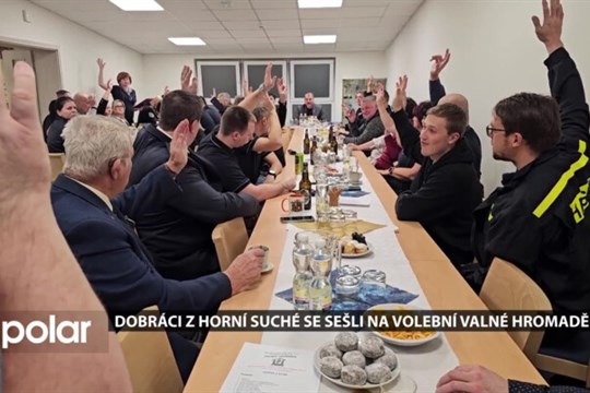 Dobráci z Horní Suché se sešli na volební valné hromadě, zvolili starostku, rozloučili se s velitelem