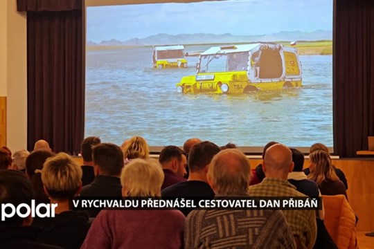 V Rychvaldu přednášel cestovatel Dan Přibáň, tentokrát se plovoucím autem vydal do Mongolska