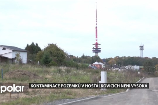 Kontaminace pozemků v Hošťálkovicích není vysoká. Okamžitá sanace není nutná