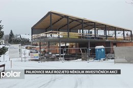 Palkovice mají rozjeto několik investičních akcí