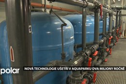 Aquapark na Olešné zavedl novou technologii, ušetří miliony