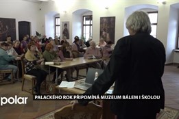 Palackého rok připomíná muzeum bálem i školou