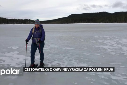 Cestovatelka z Karviné inspiruje k cestování. Přednášela o výpravě za Polární kruh