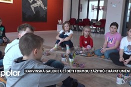 Děti se učí chápat umění formou zážitků. Karvinská galerie pořádá edukační workshopy
