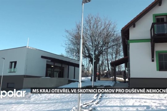 MS kraj otevřel ve Skotnici domov pro duševně nemocné