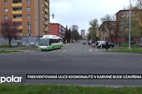 Ulice Kosmonautů v Karviné bude na týden uzavřená. Pozor na změny v dopravě