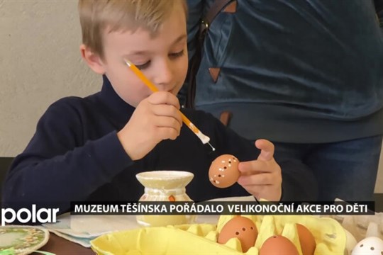 Několik stovek dětí navštívilo velikonoční akce Muzea Těšínska