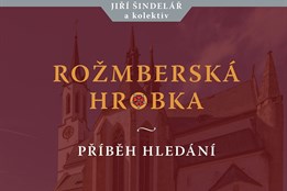 Kniha „Rožmberská hrobka – Příběh hledání“ zvítězila v soutěži Šumava Litera